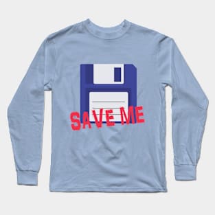 Save Me Long Sleeve T-Shirt